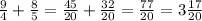 \frac{9}{4}+ \frac{8}{5}=\frac{45}{20}+\frac{32}{20}=\frac{77}{20}= 3\frac{17}{20}