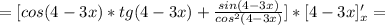 =[cos(4-3x)*tg(4-3x)+ \frac{sin(4-3x)}{cos^2(4-3x)}]*[4-3x]'_x =
