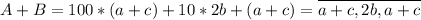 A+B=100*(a+c)+10*2b+(a+c)= \overline{a+c,2b,a+c}