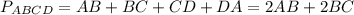 P_{ABCD} = AB+BC+CD+DA=2AB+2BC