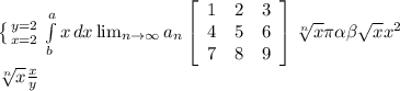 \left \{ {{y=2} \atop {x=2}} \right. \int\limits^a_b {x} \, dx \lim_{n \to \infty} a_n \left[\begin{array}{ccc}1&2&3\\4&5&6\\7&8&9\end{array}\right] \sqrt[n]{x} \pi \alpha \beta \sqrt{x} x^{2} \\ \sqrt[n]{x} \frac{x}{y}