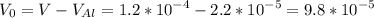 \displaystyle V_0=V-V_{Al}=1.2*10^{-4}-2.2*10^{-5}=9.8*10^{-5}