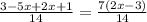 \frac{3-5x+2x+1}{14} = \frac{7(2x-3)}{14}