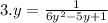 3. y= \frac{1}{6 y^{2} -5y+1}