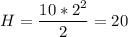 \displaystyle H=\frac{10*2^2}{2}=20