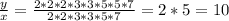 \frac{y}{x} = \frac{2*2*2*3*3*5*5*7}{2*2*3*3*5*7} = 2*5=10