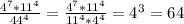 \frac{ 4^{7}*11^4 }{44^4} = \frac{ 4^{7}*11^4 }{11^4 * 4^4} = 4^3 = 64