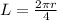 L= \frac{2 \pi r}{4}