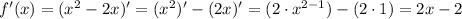 f'(x)=({x}^{2}-2x)'=({x}^{2})'-(2x)'=(2\cdot{x}^{2-1})-(2\cdot1)=2x-2