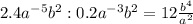 2.4 a^{-5} b^{2} : {0.2 a^{-3 } b^{2} = 12 \frac{ b^{4} }{ a^{2} }