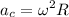 \displaystyle a_c=\omega^2R