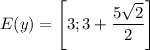 E(y)=\left[3;3+\dfrac{5\sqrt{2}}{2}\right]