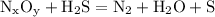 \mathrm{N_{x}O_{y} + H_{2}S = N_{2} + H_{2}O + S}