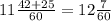 11 \frac{42+25}{60} =12 \frac{7}{60}