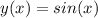 y(x)=sin(x)