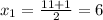 x_{1}= \frac{11+1}{2}=6