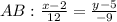 AB: \frac{x-2}{12}= \frac{y-5}{-9}