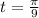 t=\frac{\pi}{9}