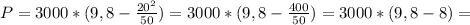 P=3000*(9,8- \frac{20^2}{50} )=3000*(9,8- \frac{400}{50} )= 3000*(9,8-8)=