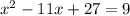 x^2-11x+27=9