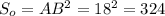 S_o=AB^2=18^2=324