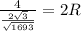 \frac{4}{ \frac{2 \sqrt{3} }{ \sqrt{1693} } } =2R