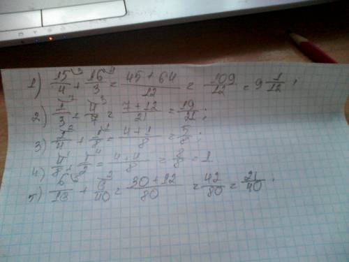 Решить примеры с решением. . 1) 15/4+16/3= 2) 1/3+4/7= 3) 2/4+1/8= 4) 4/8+1/2= 5) 6/16+6/40=