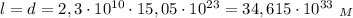 l=d\cdotN=2,3\cdot10^{10}\cdot 15,05\cdot 10^{23}=34,615\cdot 10^{33} \ _M