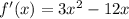 f'(x) = 3x^2-12x