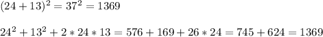 (24+13)^2 = 37^2 = 1369\\\\24^2 + 13^2 + 2 * 24*13 = 576 + 169 + 26*24 = 745 + 624 = 1369