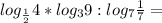 log_{\frac{1}{2}} 4 * log_3 9 : log_7 \frac{1}{7}=