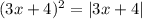 (3x+4)^2=|3x+4|