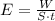 E= \frac{W}{S\cdot t}