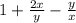 1+ \frac{2x}{y} - \frac{y}{x}