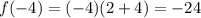 f(-4)=(-4)(2+4)=-24