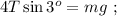 4 T \sin{ 3^o } = mg \ ;