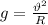 g= \frac{\vartheta^2}{R}