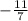 -\frac{11}{7}