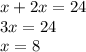 x+2x=24 \\ 3x=24 \\ x=8