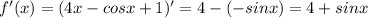 f'(x)=(4x - cos x +1 )'=4-(-sinx)=4+sinx