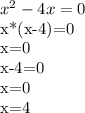 x^2-4x=0&#10;&#10;x*(x-4)=0&#10;&#10;x=0&#10;&#10;x-4=0&#10;&#10;x=0&#10;&#10;x=4