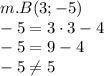 m. B(3;-5)\\&#10;-5=3\cdot3-4\\&#10;-5=9-4\\&#10;-5\neq5