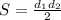 S= \frac{ d_{1} d_{2} }{2}