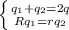 \left \{ {{q_1+q_2=2q} \atop {Rq_1=rq_2}} \right.