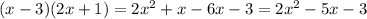 (x-3)(2x+1)=2x^2+x-6x-3=2x^2-5x-3