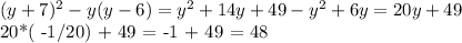 (y+7)^{2} - y(y-6) = y^2 + 14y +49 - y^2 + 6y = 20y +49&#10;&#10;20*( -1/20) + 49 = -1 + 49 = 48