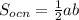 S_{ocn}= \frac{1}{2} ab