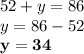 52+y=86\\ y=86-52\\ \bf{y=34}