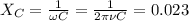 X_C = \frac{1}{\omega C} = \frac{1}{2\pi\nu C} = 0.023