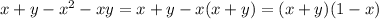 x+y- x^{2} -xy=x+y-x(x+y)=(x+y)(1-x)